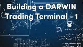 Building a DARWIN Trading Terminal - Part 1 | Algorithmic Trading & Investing with the DARWIN API