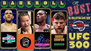BANKROLL or BUST: UFC 300 | The MMA Betting Game Show