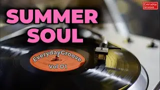 Playlist you'll save after the first song | Groovy Hip-Hop, R&B, Acoustic Mix : Summer Soul Vol. 1