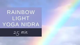 Rainbow Light Yoga Nidra - from my book, 