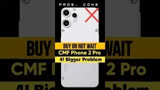 ❌️ Buy Or Not Wait for CMF Phone 2 Pro 5G : 4! Biggest Problem
