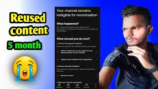 Your channel remains ineligible for monetisation || Reused content🥹 | support🙇🏻