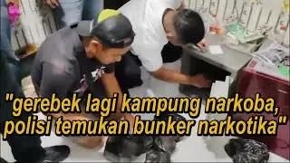 GEREBEK LAGI KAMPUNG NARKOBA, POLISI TEMUKAN BUNKER NARKOTIKA