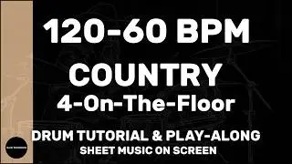 Country 4-On-The-Floor │ Drum Tutorial │ Sheet Music + Play-Along │ 120&rarr;60 BPM (Multi-Tempo)