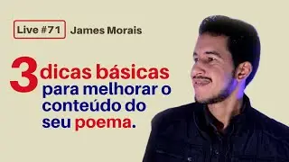 #71 - 3 dicas básicas para escrever poemas - James Morais