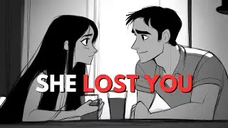 How She Feels When She Realizes She&rsquo;s Lost You