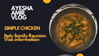 Cooking time | Chicken recipe | family reunion visa requirements and appointments in Pakistan 