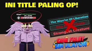 TOP 5 TITLE PALING OP YANG WAJIB KALIAN MILIKI - ONE FRUIT SIMULATOR!