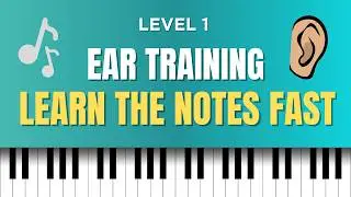 EAR TRAINING FOR BEGINNERS &ndash; Learn to Identify Notes