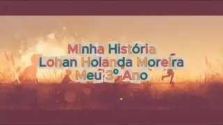 #3Minha_Hist&oacute;ria | Lohan Holanda Moreira | Meu 3&ordm; Ano de vida | 2020