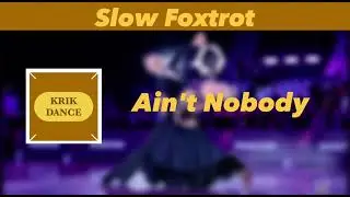 Slow Foxtrot | Ain't Nobody | Remix