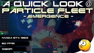 ➜ A Quick Look @ Particle Fleet: Emergence | GeForce GTX 950  | 60 FPS | 1080p