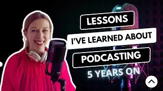 Lessons I've Learned About Podcasting