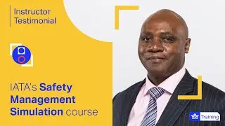 IATA Training | Safety Management Simulation | Overview from the instructor