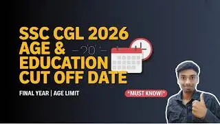 SSC CGL 2026 Eligibility Criteria Explained | Age Count Date, Final Year Students Eligibility