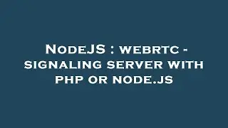 NodeJS : webrtc - signaling server with php or node.js