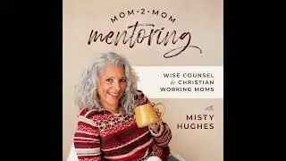 How Overwhelmed Christian Moms Can Find Real Help and Hope with Michelle Brown
