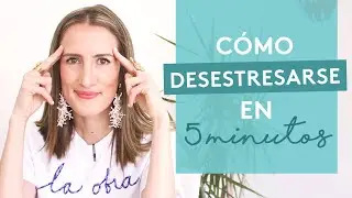 Como desestresarse en 5 minutos