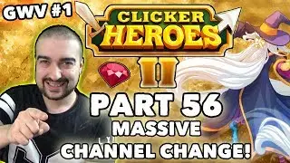 Clicker Heroes 2: MASSIVE CHANNEL UPDATE - Walkthrough Guide #56 - PC Gameplay