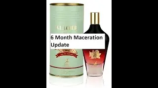 6 Month Maceration Update on Glacier Bella by Maison Alhambra | Fragrances #254