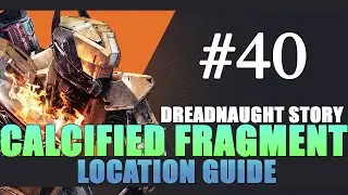 Calcified Fragment 40 (XL) Location Guide - Destiny: The Taken King