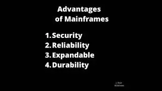Advantages and Disadvantages of Mainframes