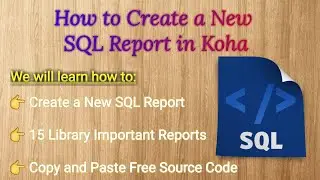 How to Create koha SQL Report and 15 Library Important Customize Reports free Download