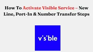 Как активировать услугу Visible &mdash; шаги по новой линии, переносу и переносу номера