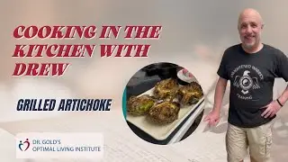 Cooking in the Kitchen with Drew - Grilled Artichoke