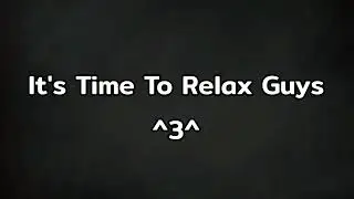 It's Time To Relax Guys! - Axel Parody