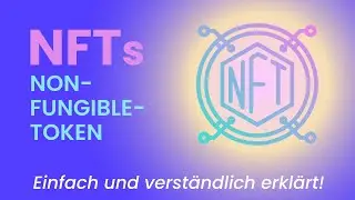 Was sind NFTs (Non-Fungible Tokens)? NFTs erkl&auml;rt!