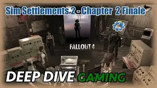 Diving into Sim Settlements 2 Chs 1 & 2 - 70 - Commonwealth Rising Finale