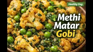 Matar Methi Malai Gobi Sabzi | Easy Winter Vegetable Recipe at Home”