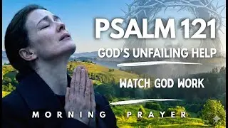 Protected by God&rsquo;s Hand | Psalm 121 Powerful Morning Prayer
