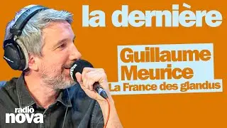 La France des glandus - La chronique de Guillaume Meurice