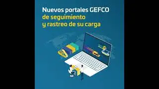 GEFCO VISIBILITY PLUS - El nuevo portal GEFCO de seguimiento y rastreo de cargas