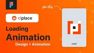 Reddit Place (r/place) Loading Animation Using Smart Animate in Figma | Quick & Easy Method