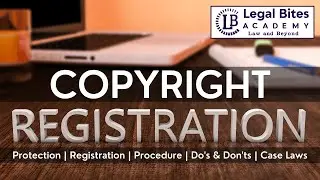 Registration of Copyright in India | Explained | IPR | Legal Bites Academy