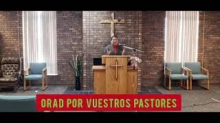 ORAD POR VUESTROS PASTORES