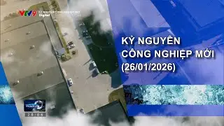 KỶ NGUY&Ecirc;N C&Ocirc;NG NGHIỆP MỚI (26/01/2026)