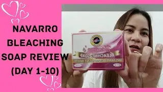 #TrendingSoap Navarro Bleaching Soap Review (Day 1-10)