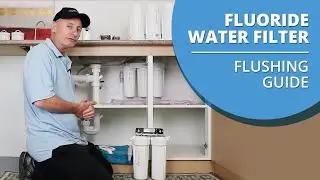How to Flush your Fluoride Water Filter - Instruction Guide