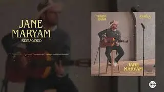 Yukon Kash & Ayaōla - Jane Maryam (Reimagined) | Official track