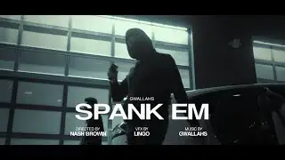 Gwallahs - Spank Em! (Official Music Video) Dir. by @nashbrowin