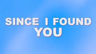 Since I Found You - Official Lyric Video (Faith-Based Version)