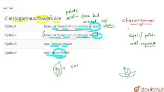 Cleistogamous flowers are