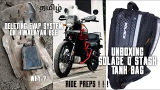 EVAP System deleting - Himalayan BS6 | Unboxing Solace Tank Bag | Ride Preparation | Tamil Motovlog