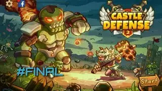 CASTLE DEFENSE 2 #FINAL THE KING'S CITY