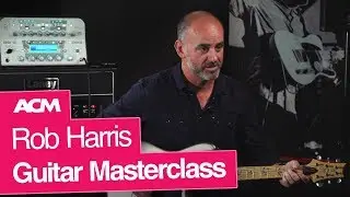 Session Guitarist Rob Harris on Recording Guitar Parts