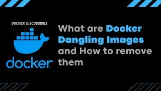 What are Docker Dangling Images and How to remove them ?